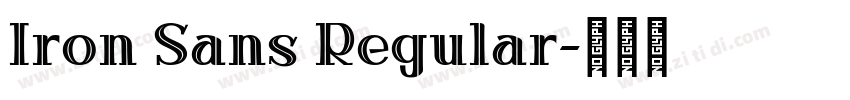 Iron Sans Regular字体转换 Iron Sans Regular字体转换